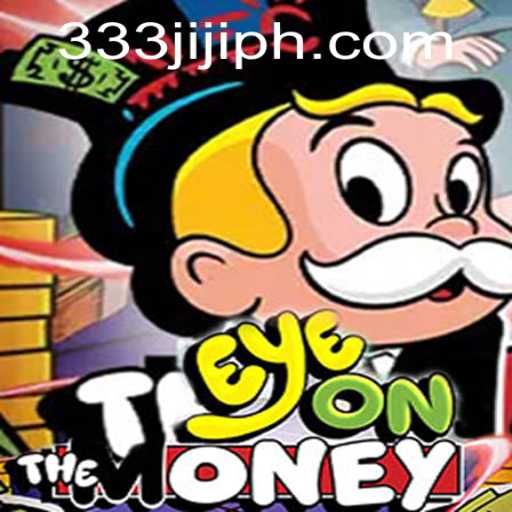 EyeOnTheMoney: A Thrilling Game Experience with 333JILI