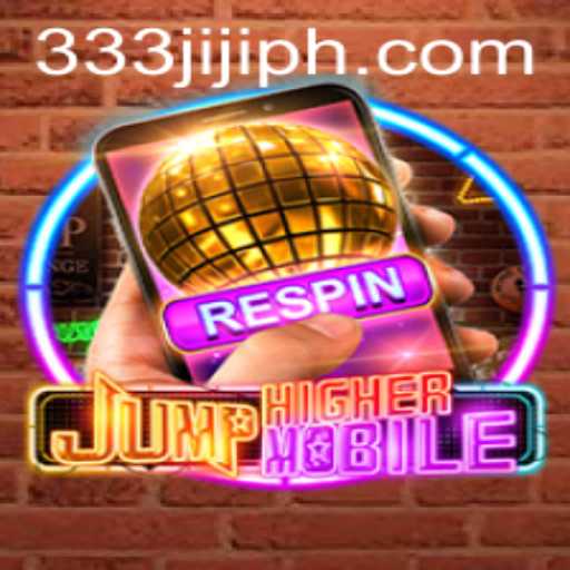 Experience the Thrills of JumpHighermobile and Unlock Success with 333JILI